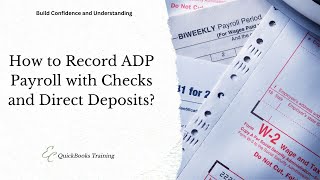 How To Record Adp Payroll When There Are Checks And Direct Deposits.
