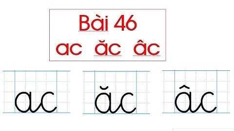 Bài 46 . ac  ăc  âc Tiếng Việt lớp 1 Kết nối tri thức