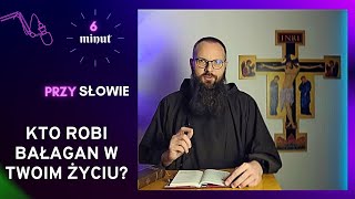 01.06.2024 - Kto robi bałagan w twoim życiu?