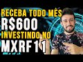 QUANTAS COTAS PRECISA COMPRAR DO MXRF11 PARA GANHAR R$ 600,00 TODOS O MESES ?