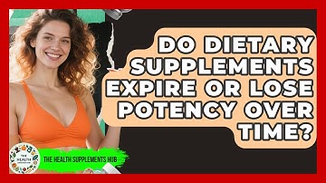 Do Dietary Supplements Expire or Lose Potency Over Time? - The Health Supplement Hub