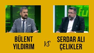 Serdar Ali Çelikler vs Bülent Yıldırım Resimi