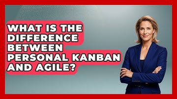 What Is The Difference Between Personal Kanban And Agile? - The Personal Growth Path