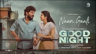 Naan Gaali song with English Lyrics | Movie Good Night