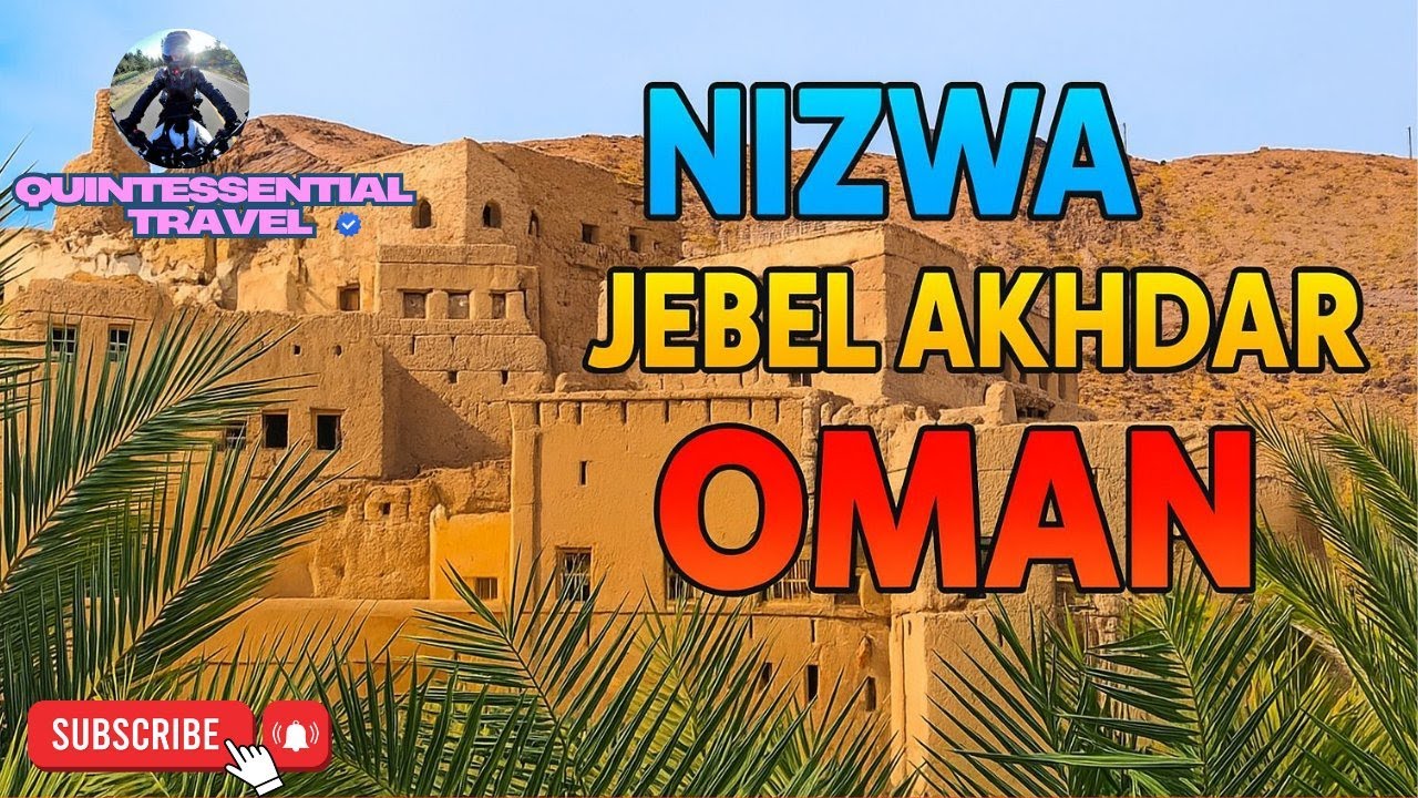 Nizwa & Jebel Akhdar Oman 🇴🇲 | Ancient Forts and Stunning Mountain Views | Quintessential Travel