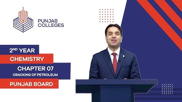 PGC Lectures-Inter Part II-Punjab Board-Chemistry-Chapter 07- Cracking of Petroleum