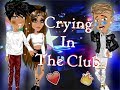 Crying in the club Msp Version