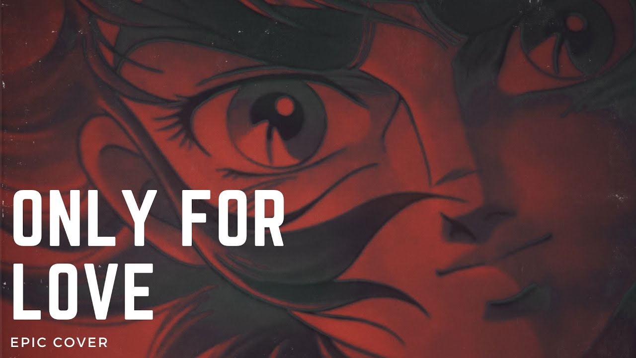 Only For Love - Make-up (Epic Trailer- From Saint Seiya 1996 Song Collection)