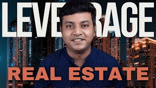 How to use leverage in real estate Finance with Harsh