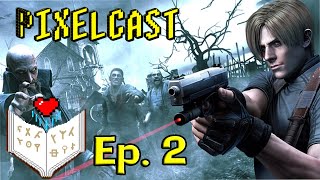 Pixelcast Game Club - Resident Evil 4 - Ep. 2