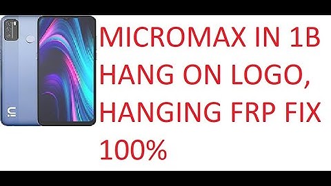 Micromax IN 1B Hang On logo Fix #flashisflash #software