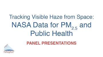 HAQAST Showcase Panel Presentations–NASA Data for PM2.5 and Public Health