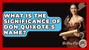 What Is The Significance Of Don Quixote