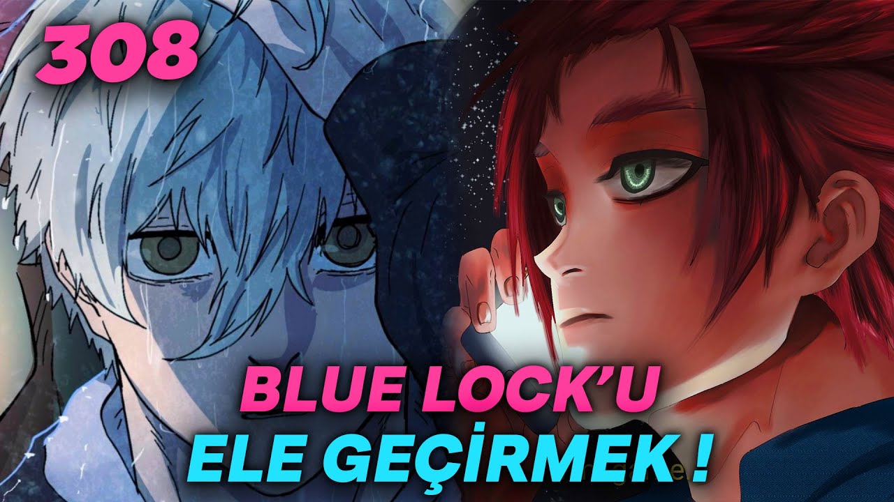BLUE LOCK'U ELE GEÇİRMEK ! | BLUE LOCK 308. BÖLÜM İNCELEMESİ - YouTube
