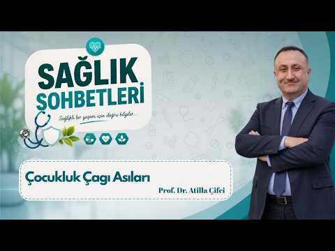 Sağlık Sohbetleri | Çocukluk Çağı Aşıları | Atilla Çifci & Habip Almiş