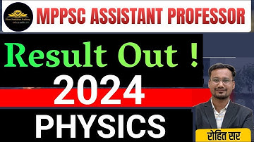 RESULT OUT | MPAP 2024 | PHYSICS ASSISTANT PROFESSOR |