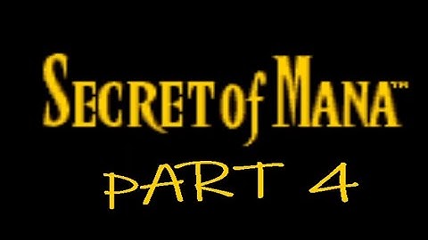 Secret of Mana Part 4