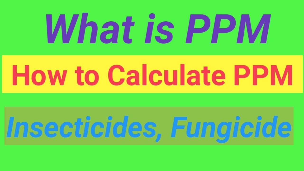 How to calculate PPM insecticides fungicide, weedicide YouTube