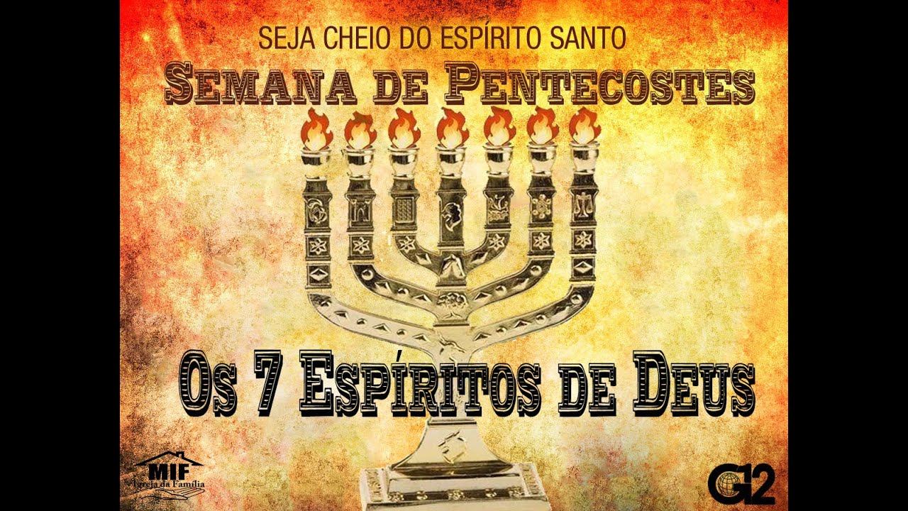 Quais São Os Sete Espíritos De Deus Semana de Pentecostes - Série os 7 Espíritos de Deus (Espírito de Temor