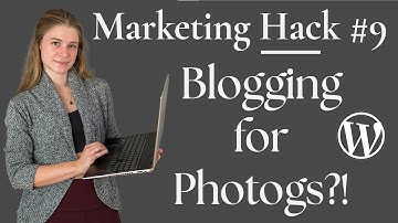 4 Reasons to Start a Photography Blog TODAY (10 Free Marketing Tactics for Photographers - Part 9)