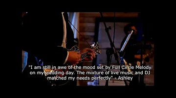 Full Circle Melody Modern and Traditional Wedding Music and DJ
