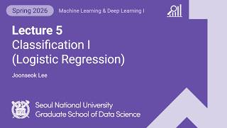 [MLDL 2026] Lecture 5. Classification I (Logistic Regression)