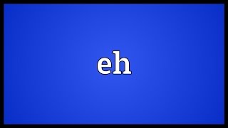 Download Lagu Eh Meaning MP3