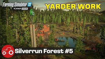 Verplaats boomstammen met de Yarder Silverrun Forest Farming Simulator 22 Laten we aflevering 5 s...