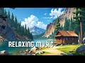 Relaxing music stress relief music sleep music meditation music study calming music