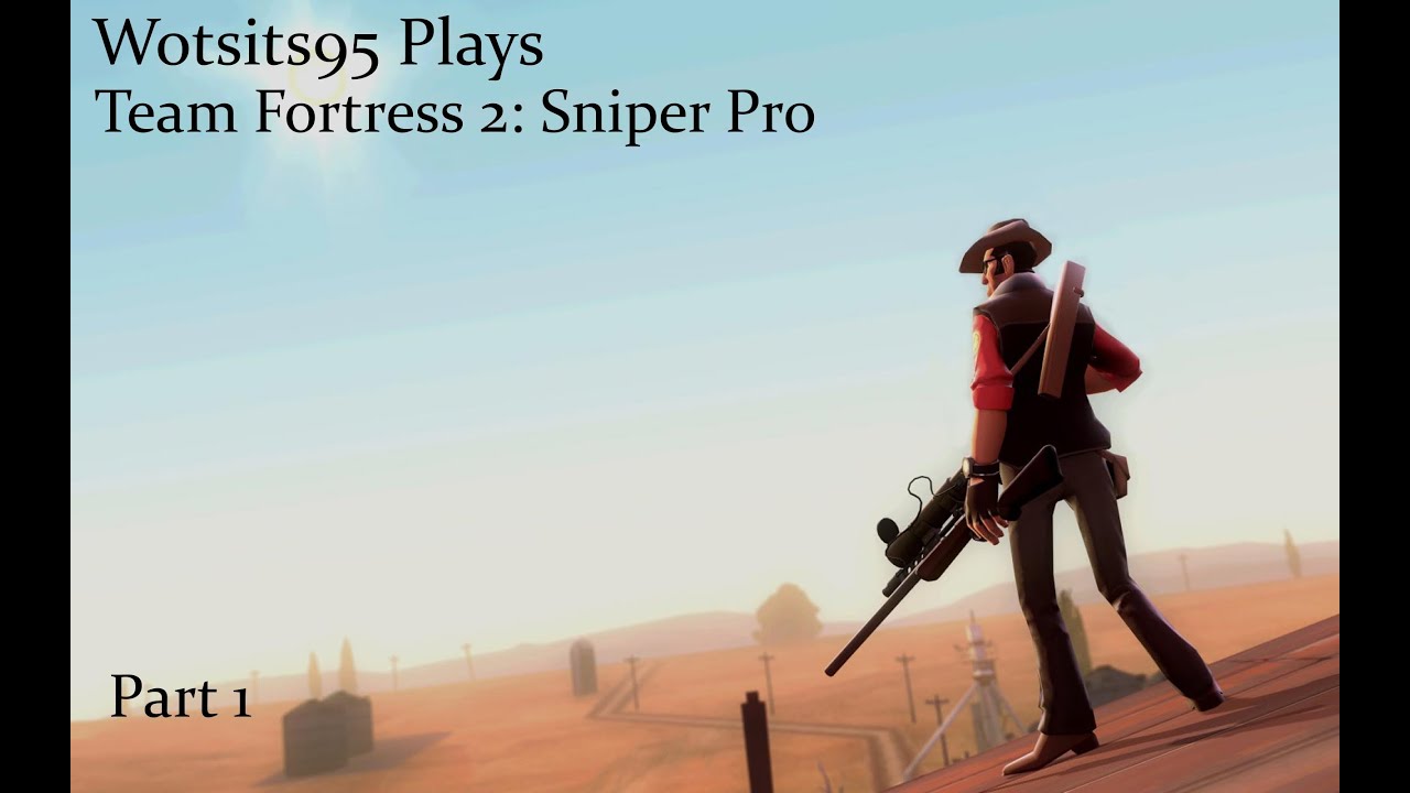 Wotsits95 | Return to TF2 | No Singing This Time! (Part 1)