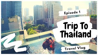 OUR FIRST 48 HOURS IN THAILAND!!