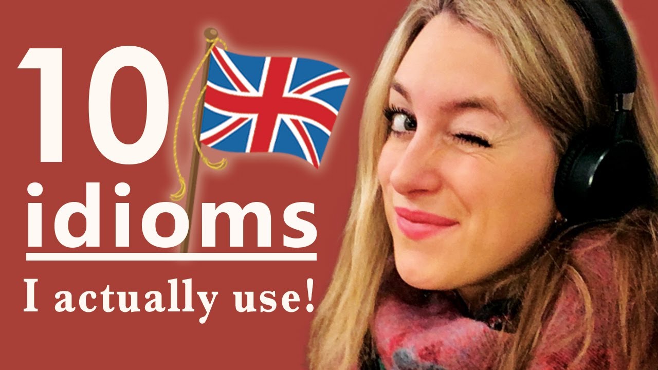 10 daily idioms that I actually use!! (With pronunciation tips!!) | British English