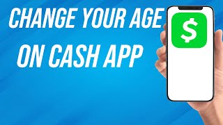 How To Change Your Age On Cash App