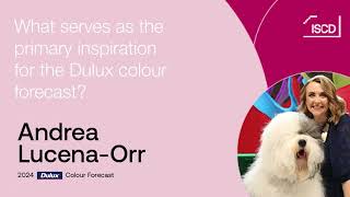 ISCD 2024 Dulux Colour Forecast Highlights | What inspires the Dulux colour forecast?