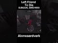 Left Their Friend To Die