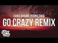 Chris Brown & Young Thug - Go Crazy Remix (Lyrics) ft. Future, Lil Durk & Mulatto