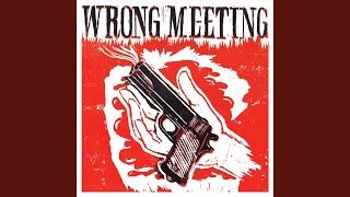 Wrong Meeting