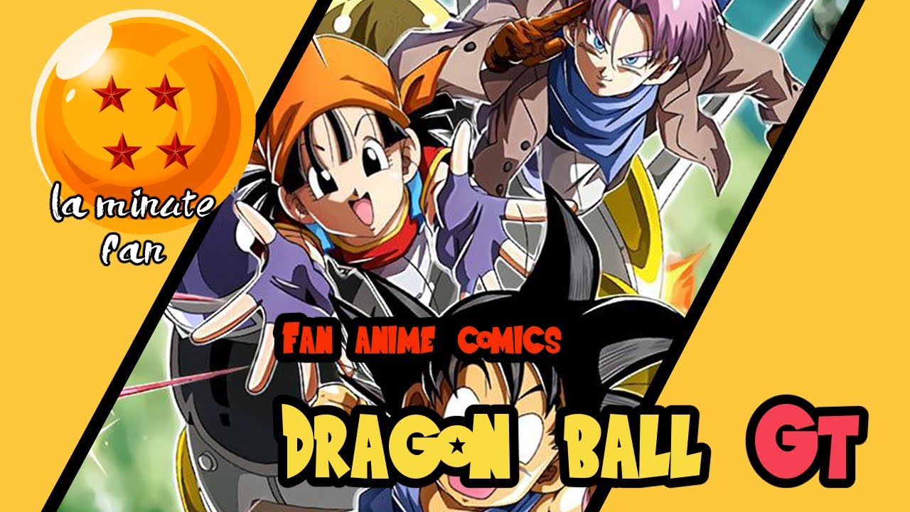 La Minute Fan : Fan anime comics Dragon ball GT - YouTube