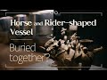 [Visible Docent] Horse and Rider-shaped Vessel｜Buried with a Young Prince… a Pitcher?