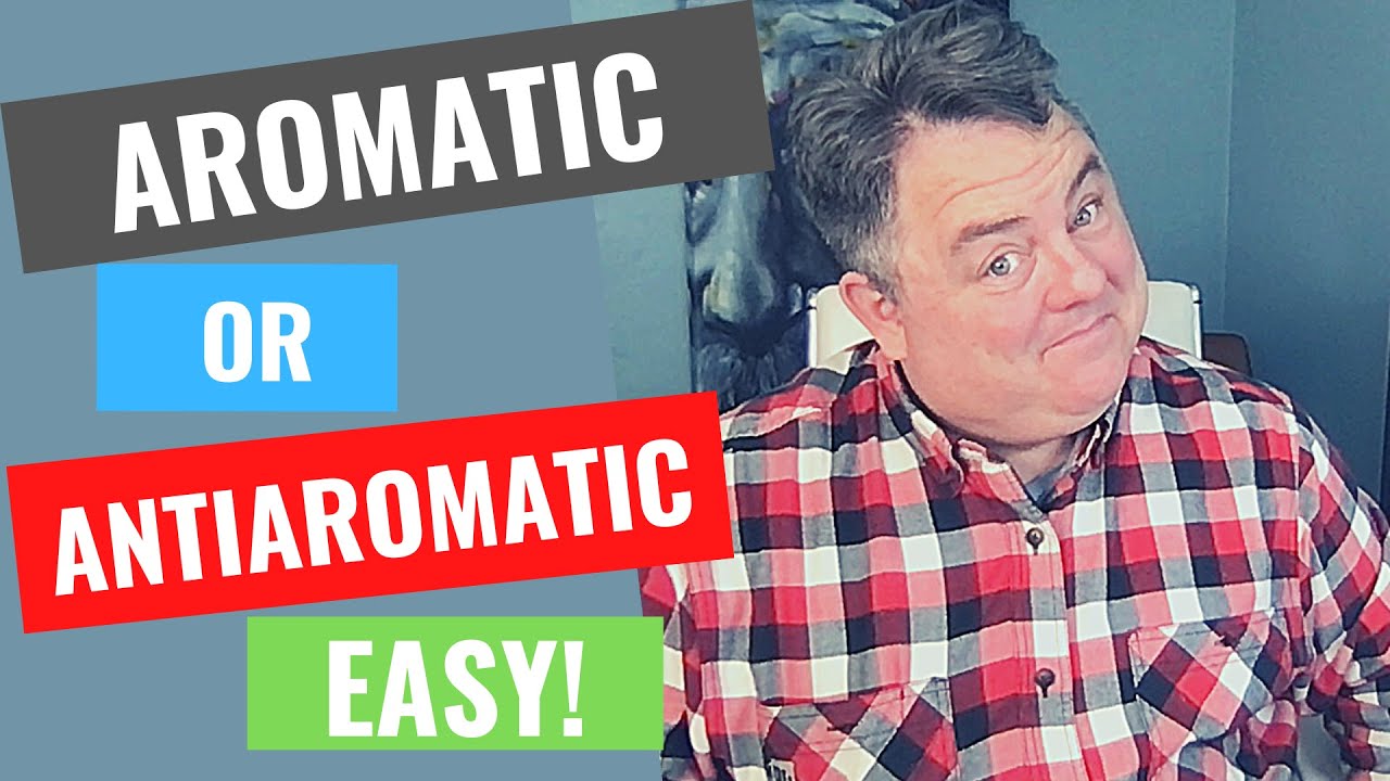 Aromatic and Antiaromatic compounds, EASY!