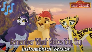 Remember What Makes You, You Instrumental Version - The Lion Guard 