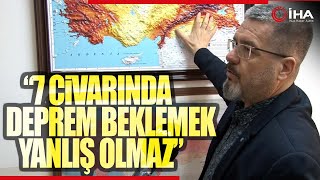 Deprem Uzmanından Uyarı!