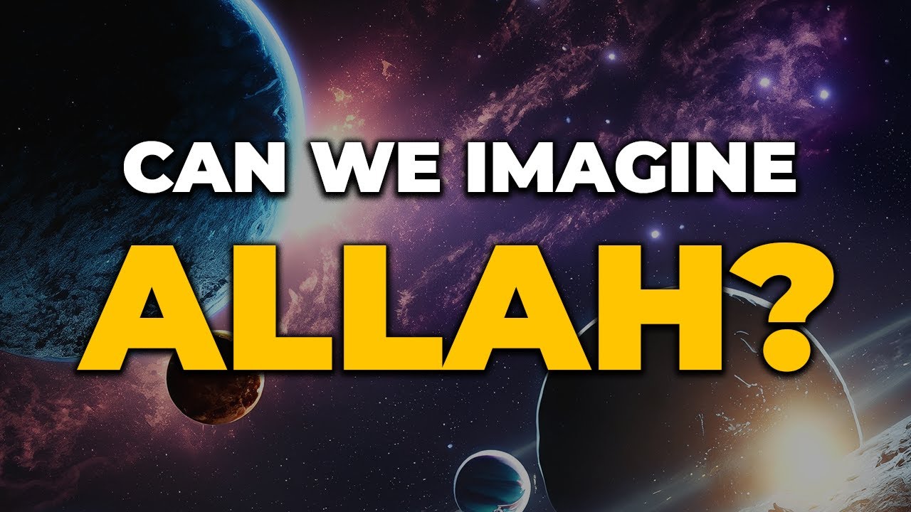 CAN WE IMAGINE ALLAH