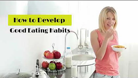This Video is How to Develop Good Eating healthy h...
