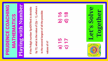 If 9digit 5p42978n6 is divisible by 72 find (2p–1) where n is 2nd largest possible values of n
