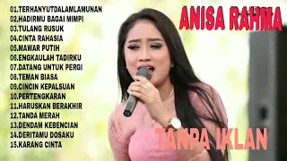 ANISA RAHMA -  KOMPILASI TOP 15 TAHUN 2021/TERHANYUT DALAM KEMESRAAN /Tanpa iklan