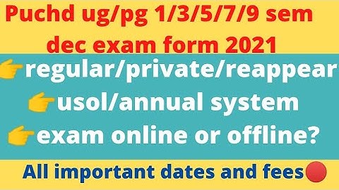 puchd dec odd sem exam form last date 2021|puchd 1/3/5/7/9 sem exam date 2021|puchd dec exam mode?
