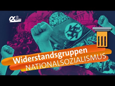 Widerstandsgruppen im Nationalsozialismus | alpha Lernen erklärt Geschichte