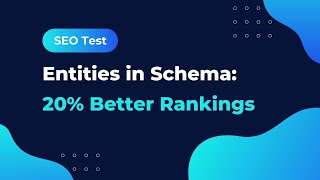 SEO Test  Adding Entities to Your 'About' & 'Mentions' Schema