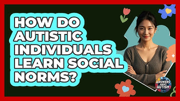 How Do Autistic Individuals Learn Social Norms?